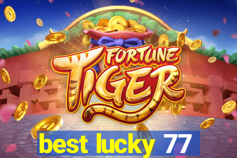best lucky 77